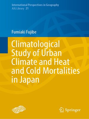 cover image of Climatological Study of Urban Climate and Heat and Cold Mortalities in Japan